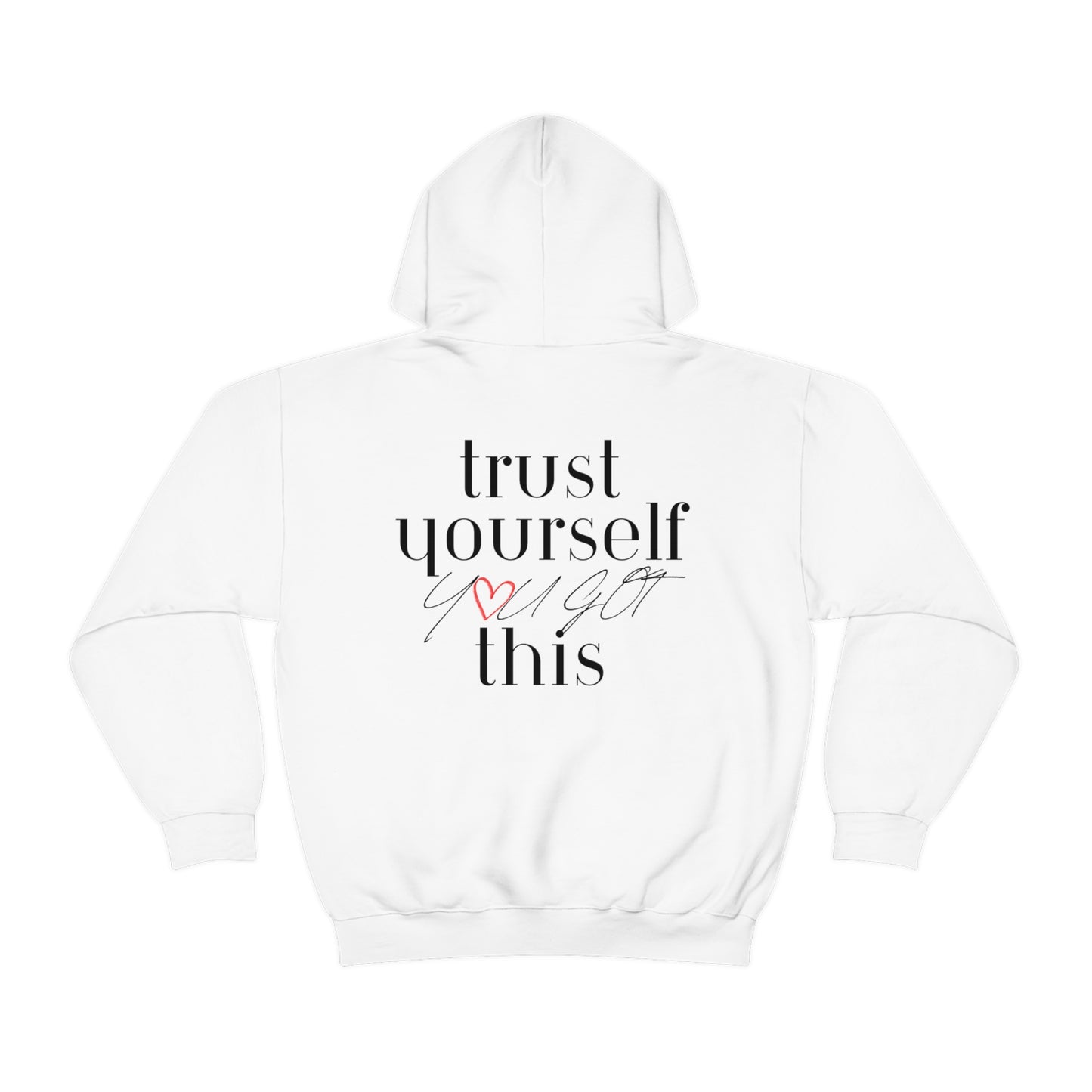 Trust Yourself You Got This Hoodie