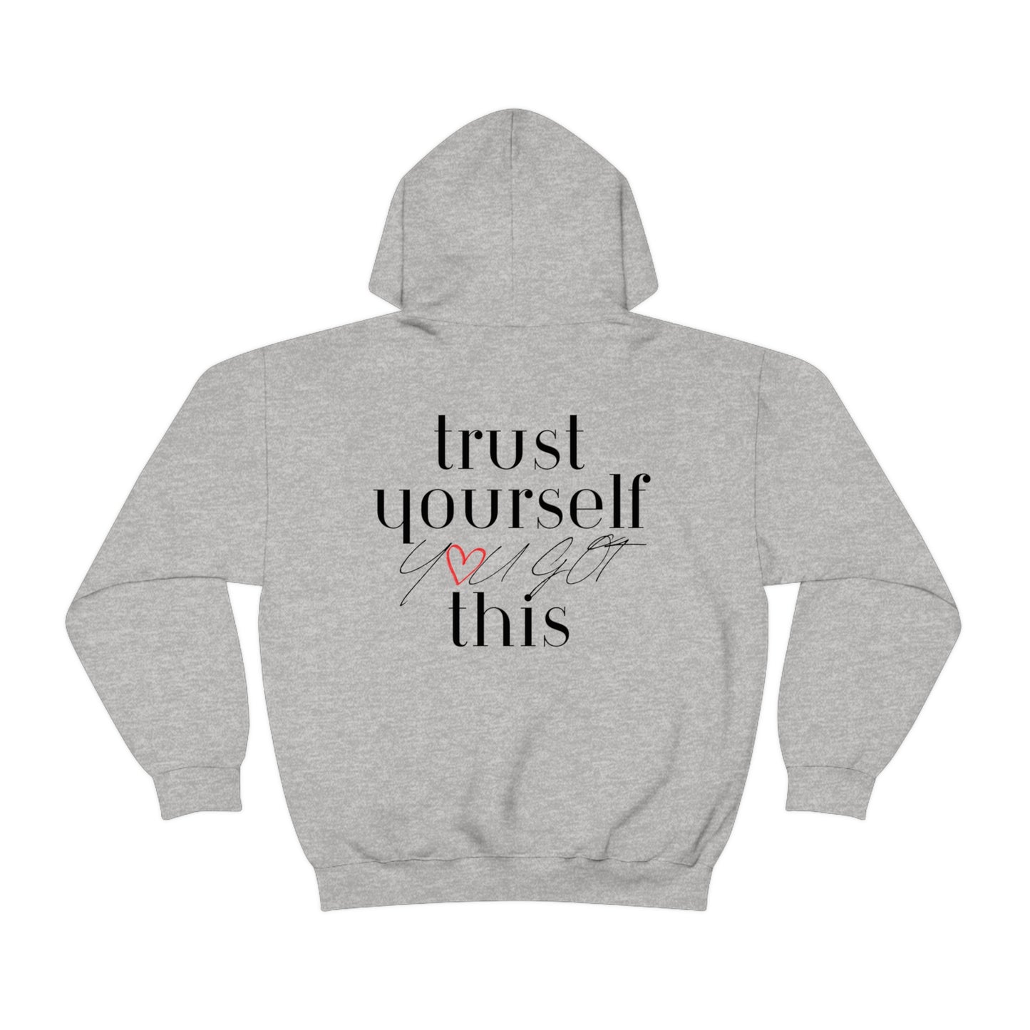 Trust Yourself You Got This Hoodie