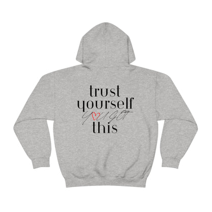 Trust Yourself You Got This Hoodie