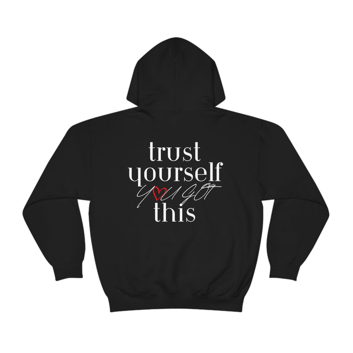 Trust Yourself You Got This Hoodie