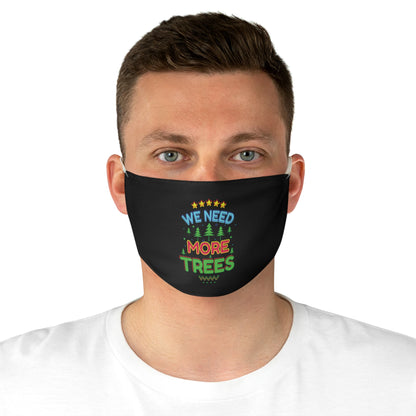 We Need More Trees Face Mask