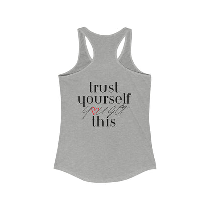Trust Yourself You Got This Racerback Tank
