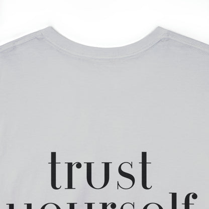 Trust Yourself You Got This Tee