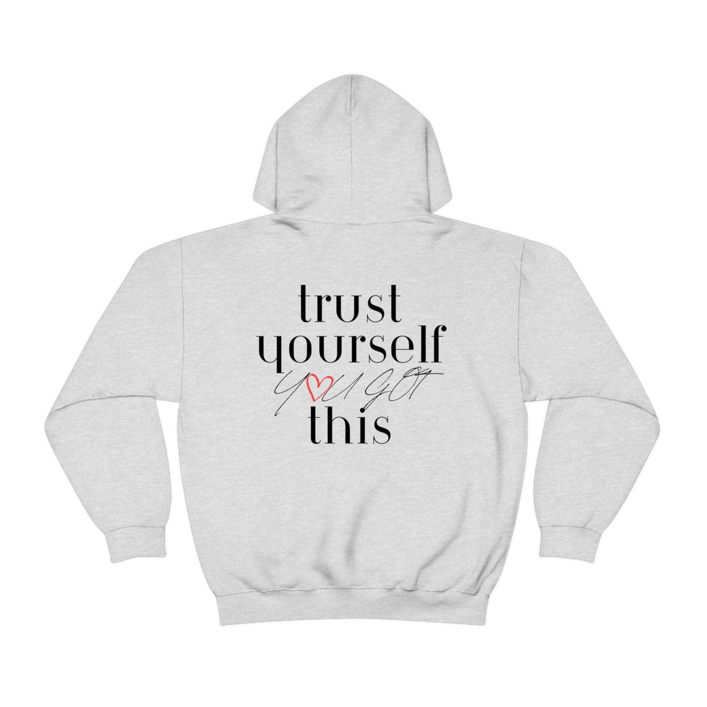 Trust Yourself You Got This Hoodie