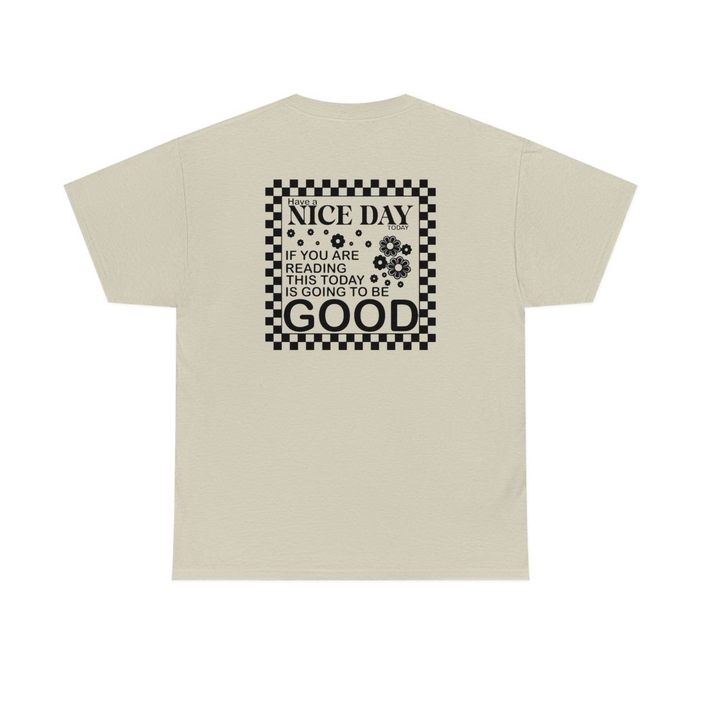 Today Is Going To Be Good Tee