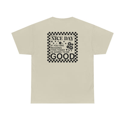 Today Is Going To Be Good Tee