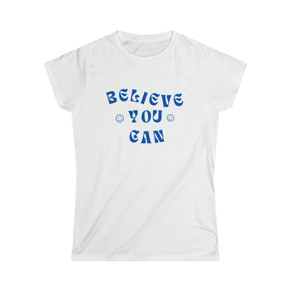 Believe You Can Softstyle Tee