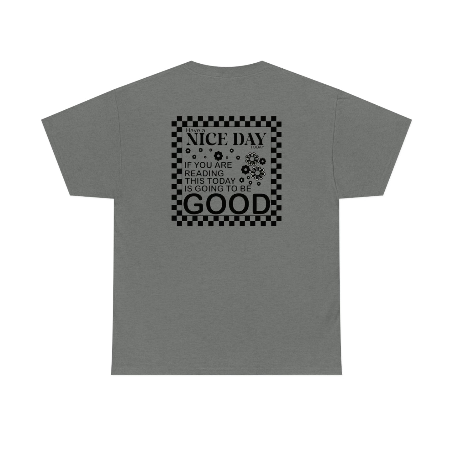 Today Is Going To Be Good Tee