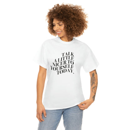 Talk A Little Nicer T-shirt