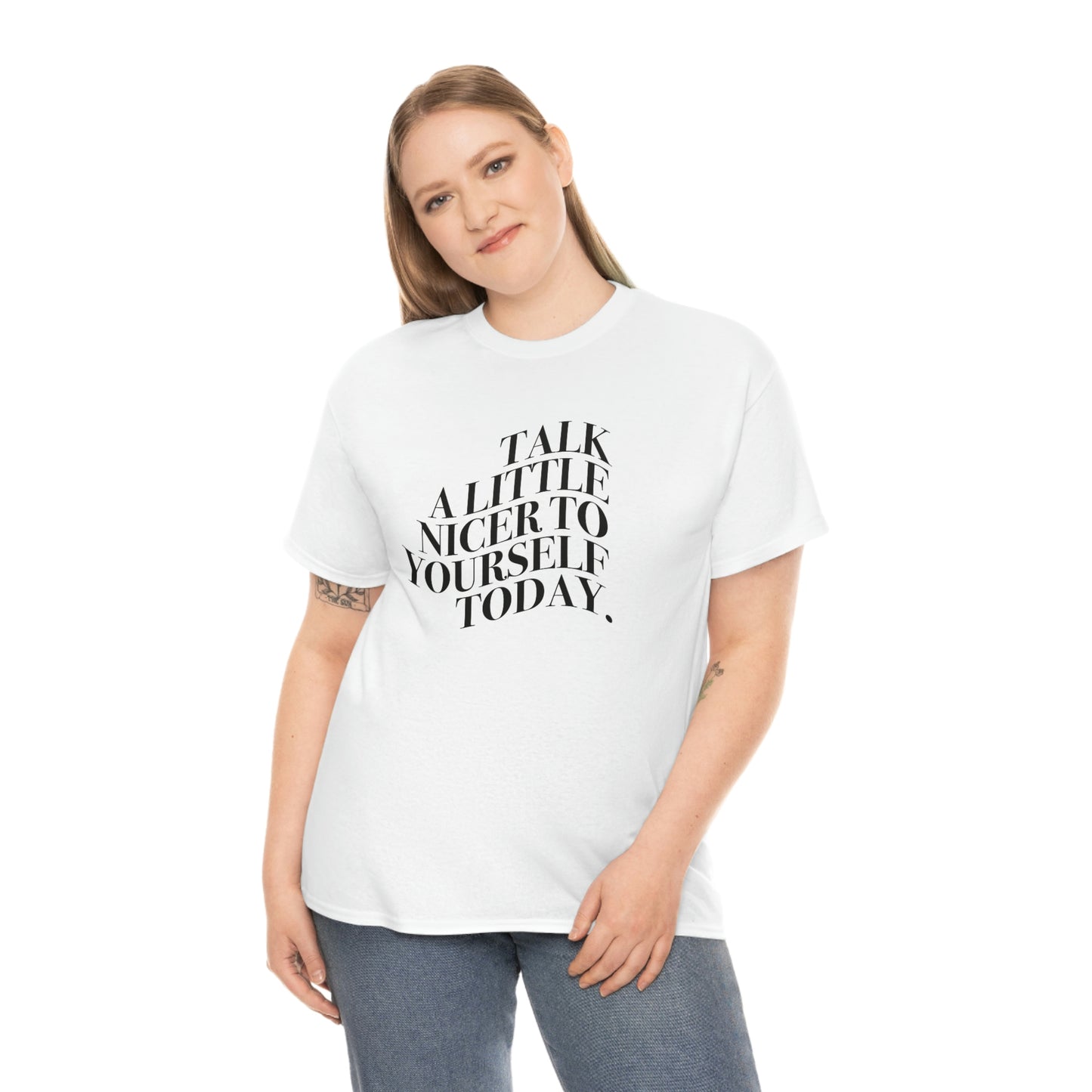 Talk A Little Nicer T-shirt