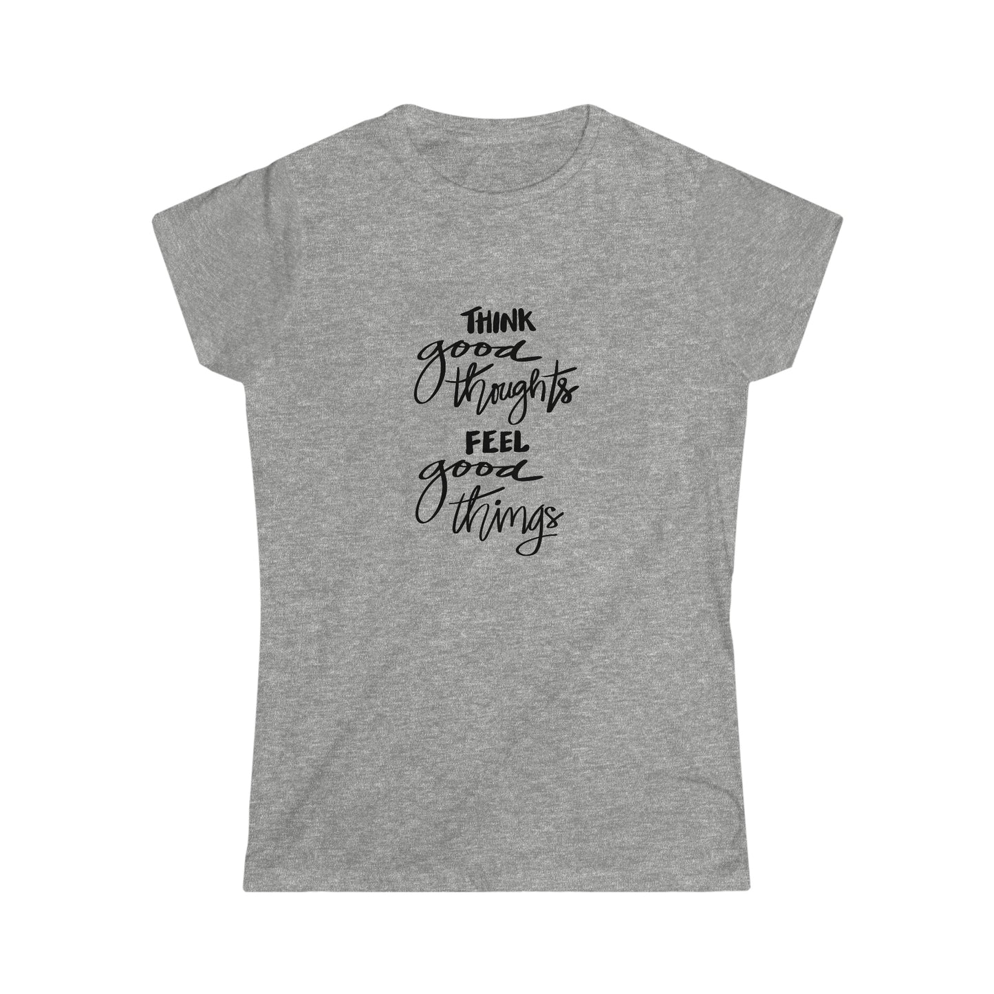 Think Good Thoughts Softstyle Tee