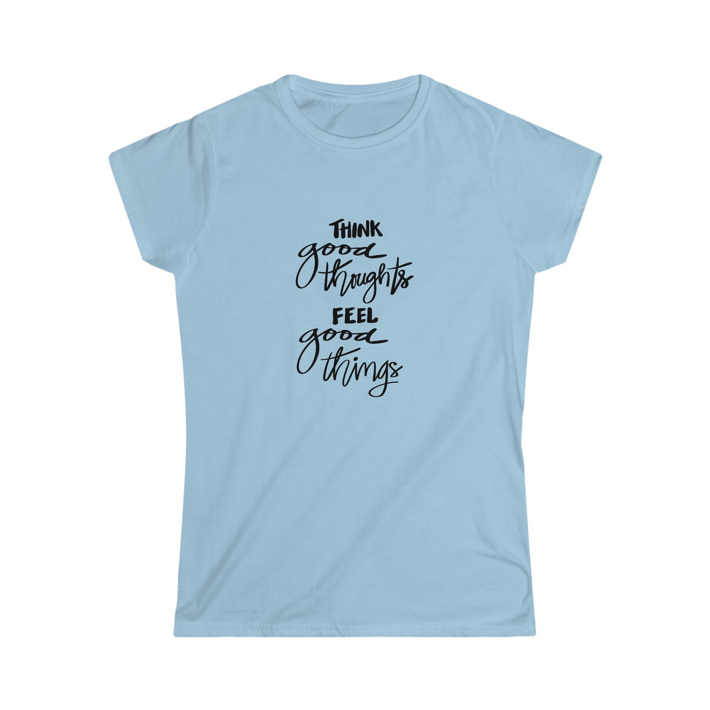 Think Good Thoughts Softstyle Tee