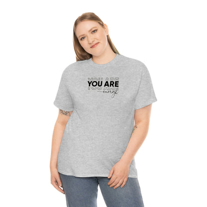 You Are Enough Tee