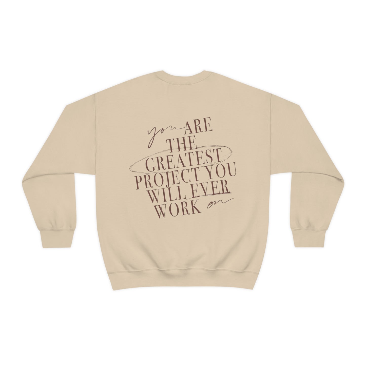 You Are The Greatest Project Sweatshirt