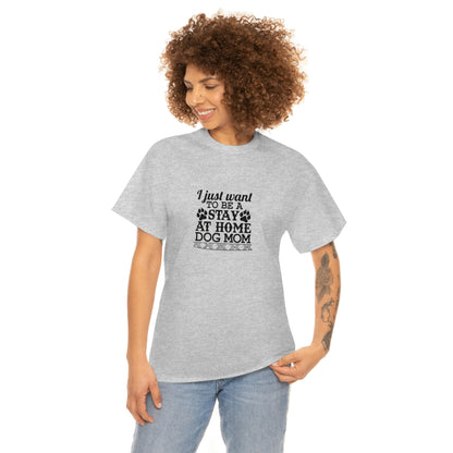 Stay At Home Dog Mom Tee