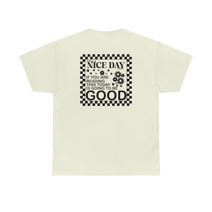 Today Is Going To Be Good Tee