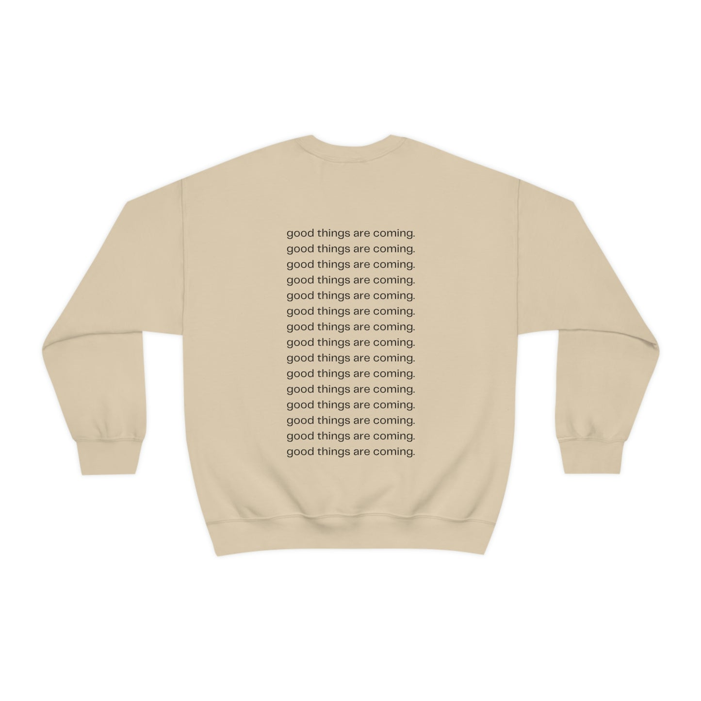 Good things are Coming Sweatshirt