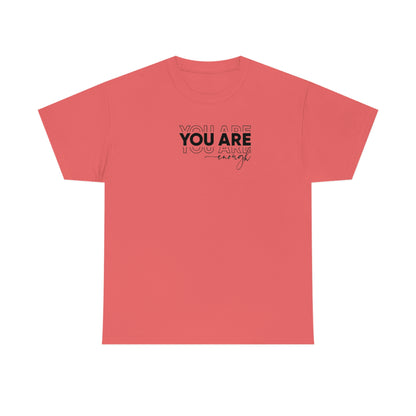 You Are Enough Tee