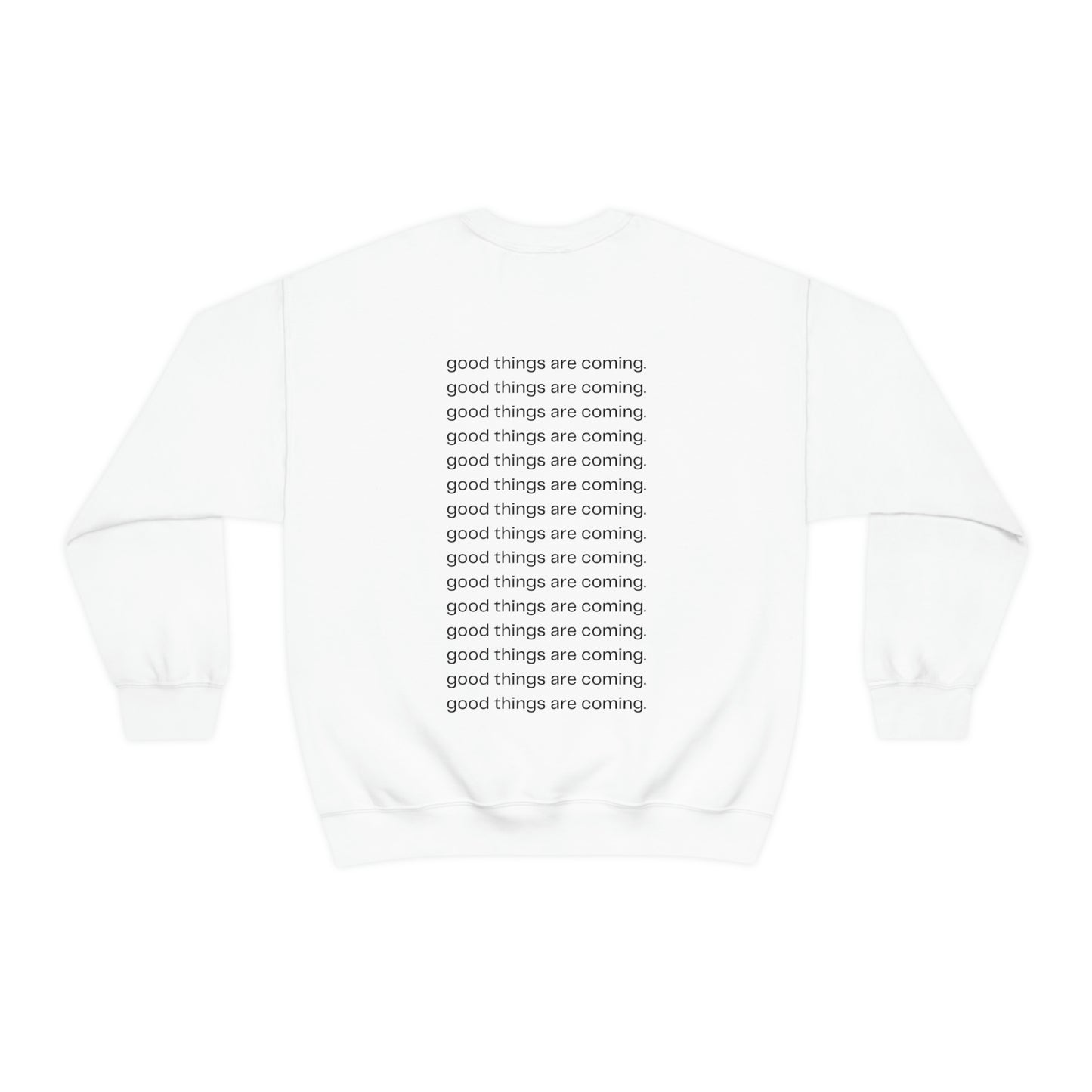 Good things are Coming Sweatshirt