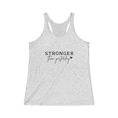 Stronger Than Yesterday Racerback Tank