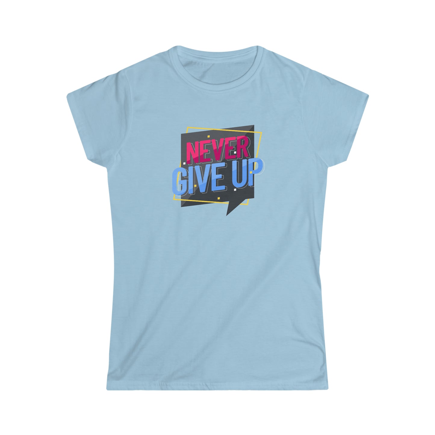 Never Give Up Softstyle Tee