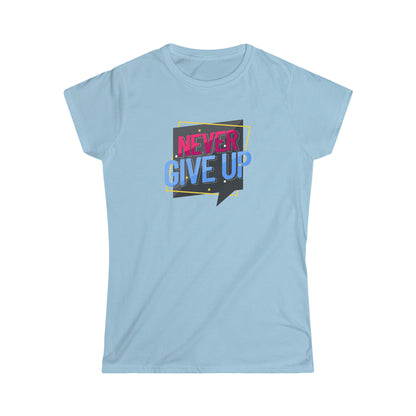 Never Give Up Softstyle Tee