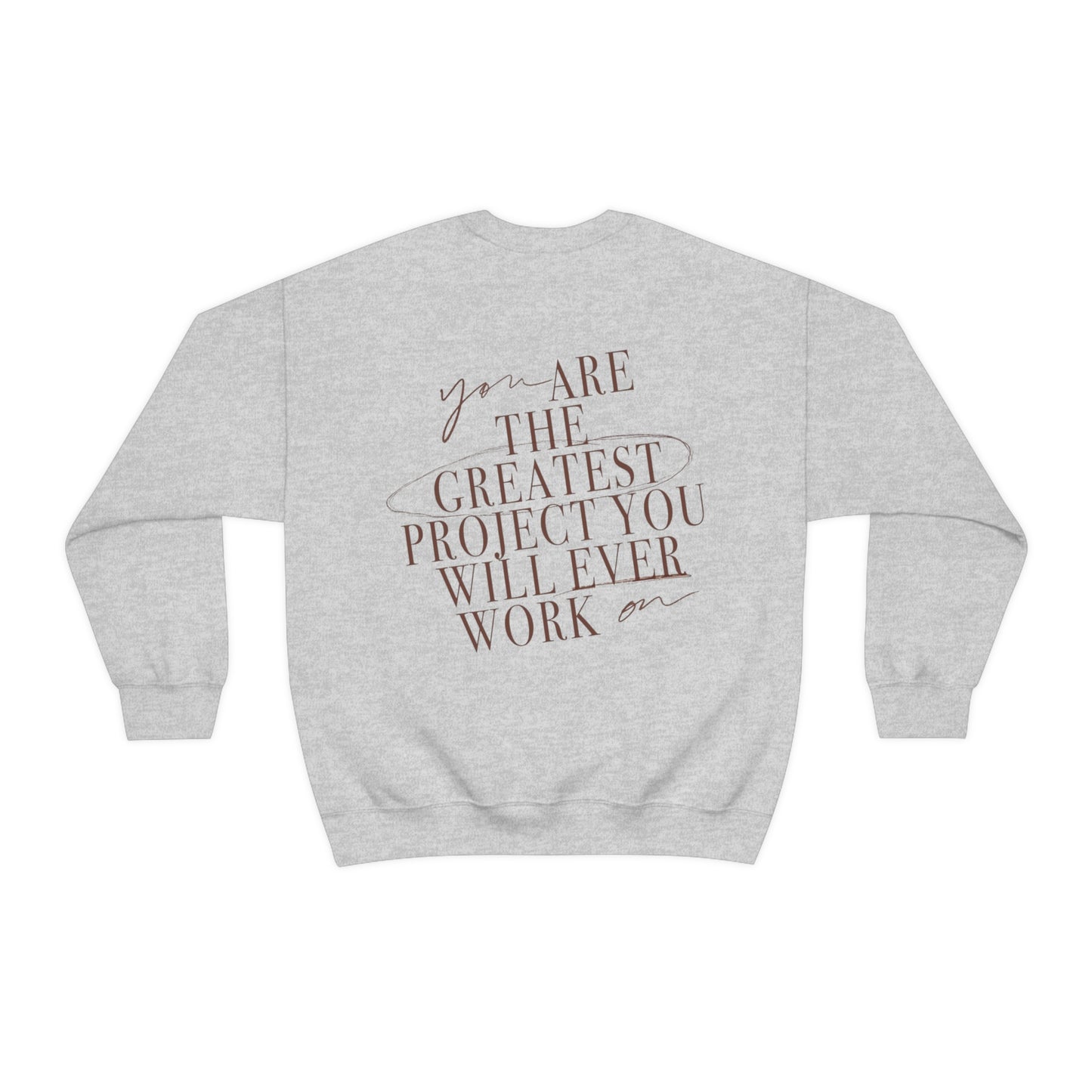 You Are The Greatest Project Sweatshirt