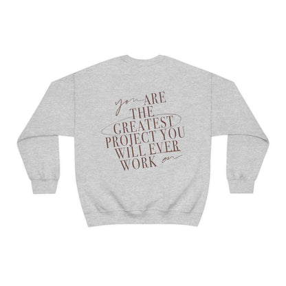 You Are The Greatest Project Sweatshirt