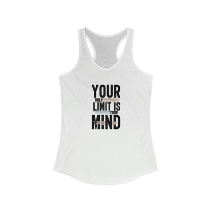 Your Limit Is Your Mind Racerback Tank