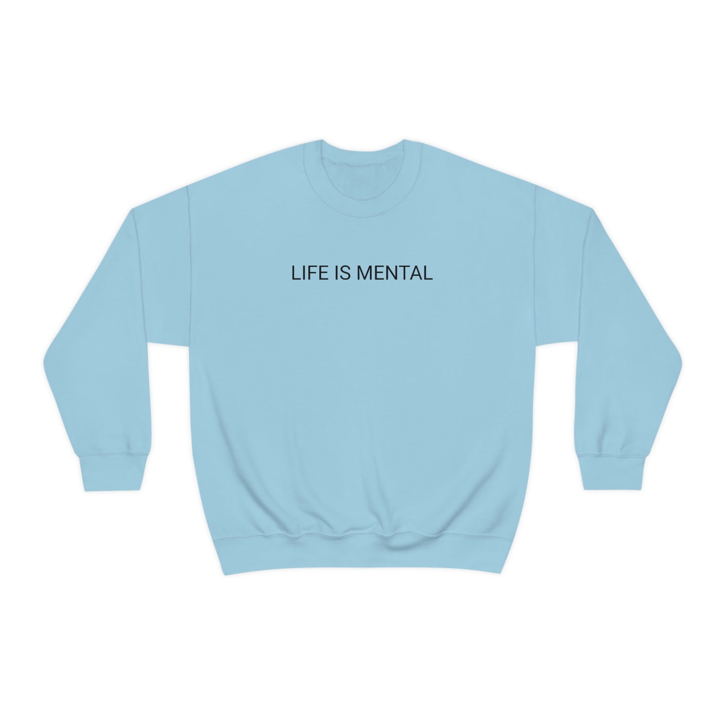 Live Is Mental Sweatshirt