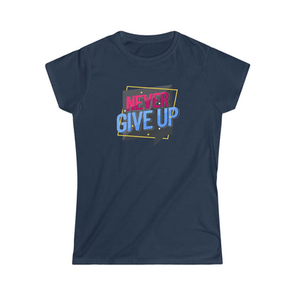 Never Give Up Softstyle Tee