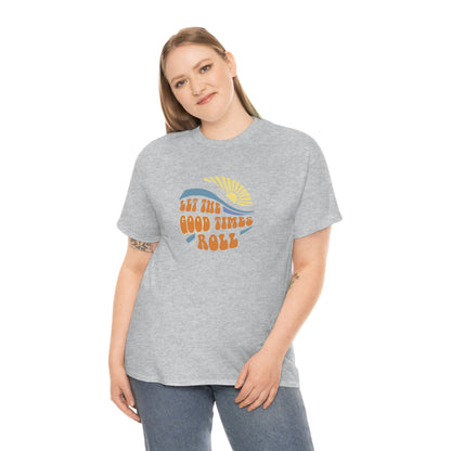 Let The Good Times Roll Tee