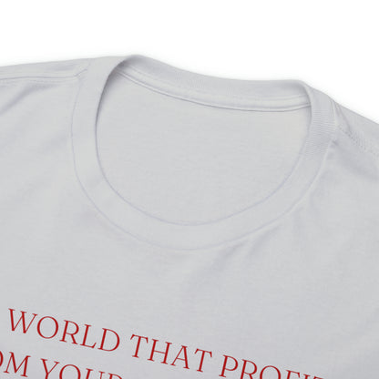 A World That Profits From Your Insecurity Tee