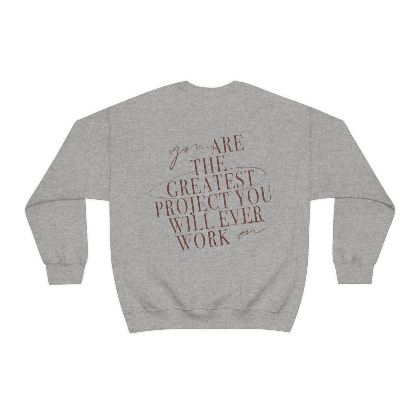 You Are The Greatest Project Sweatshirt