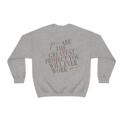 You Are The Greatest Project Sweatshirt