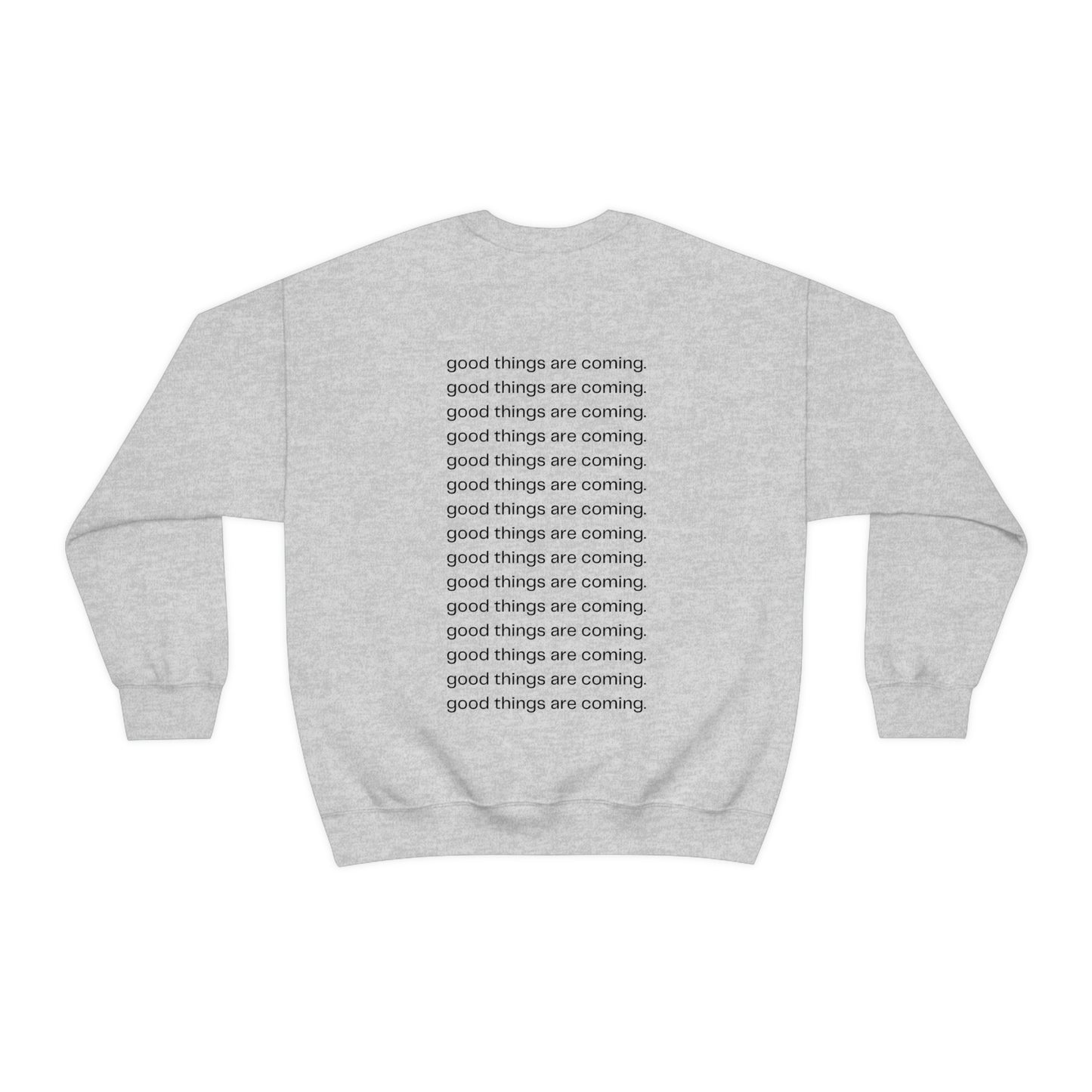 Good things are Coming Sweatshirt