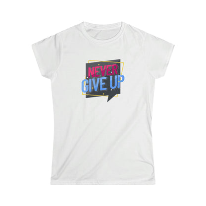 Never Give Up Softstyle Tee