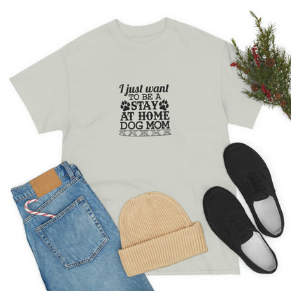 Stay At Home Dog Mom Tee