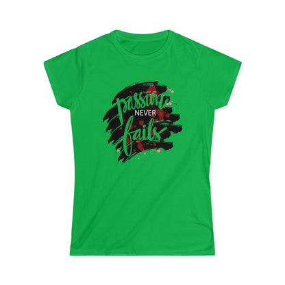 Passion Never Fails Softstyle Tee