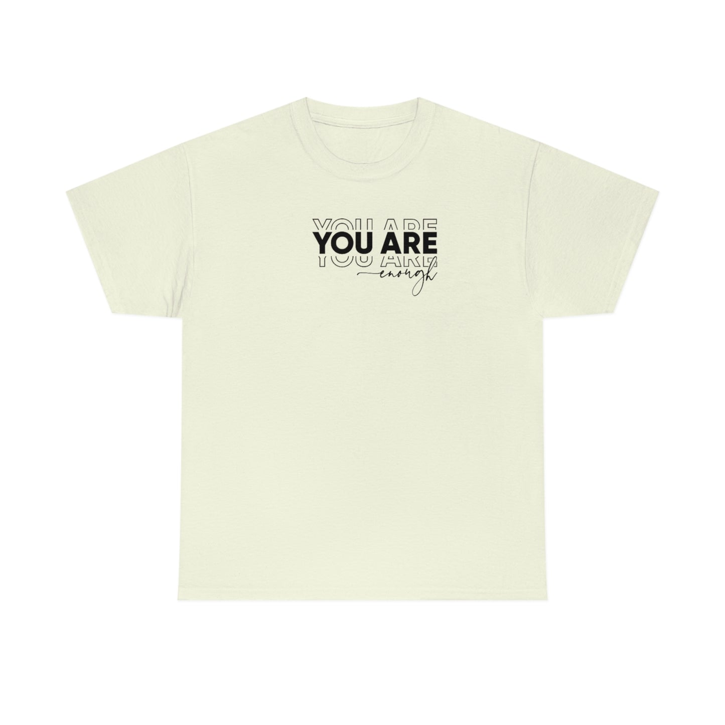 You Are Enough Tee