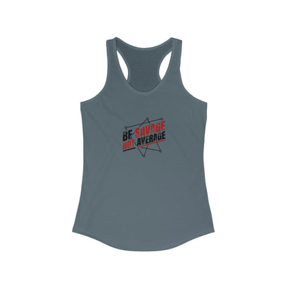 Be Savage Racerback Tank