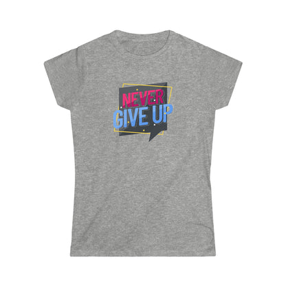 Never Give Up Softstyle Tee