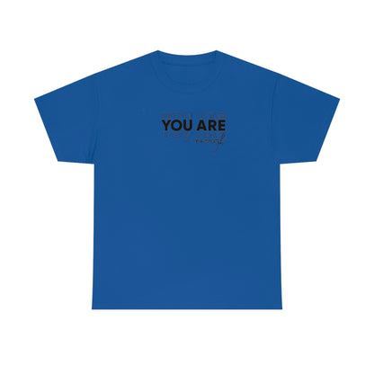 You Are Enough Tee