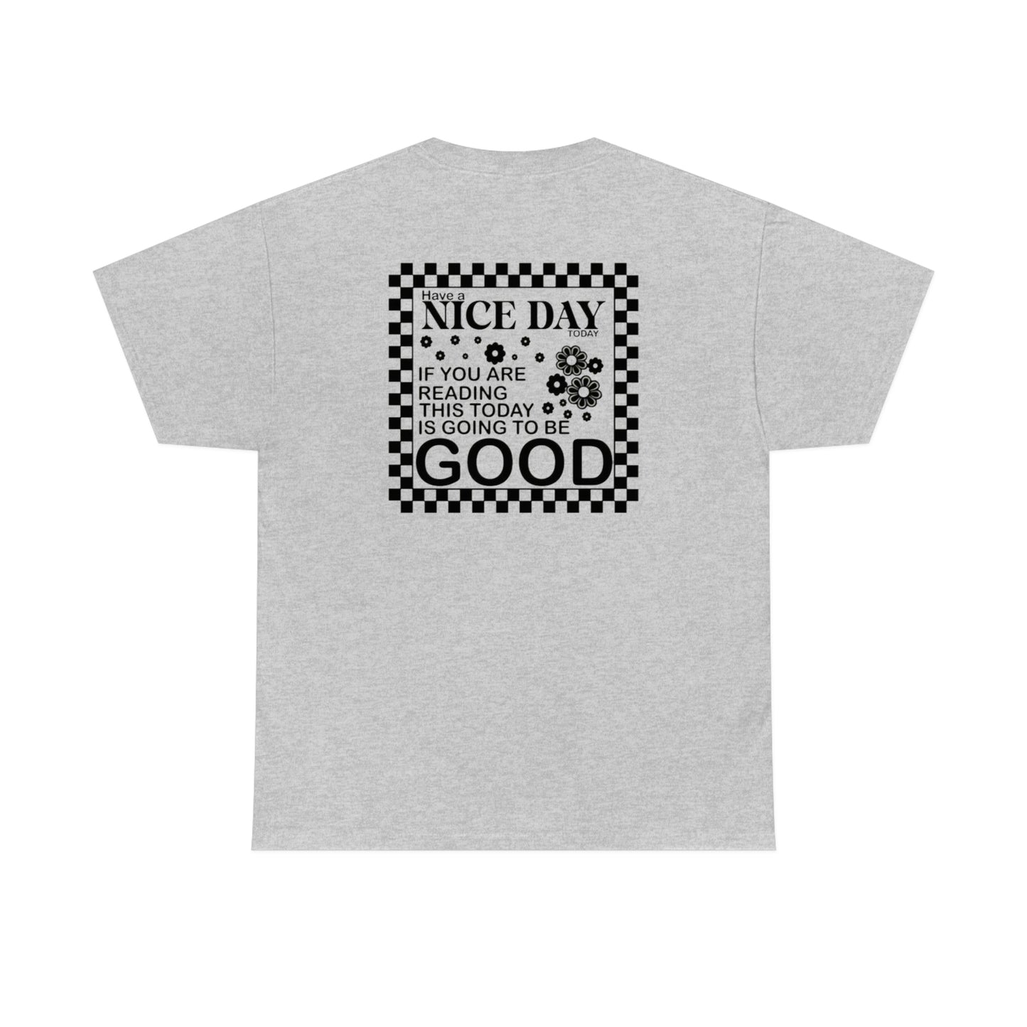 Today Is Going To Be Good Tee