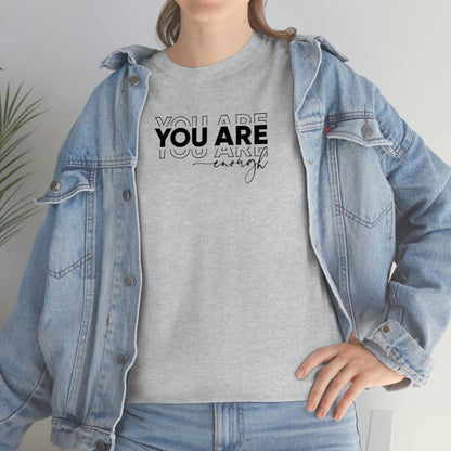 You Are Enough Tee