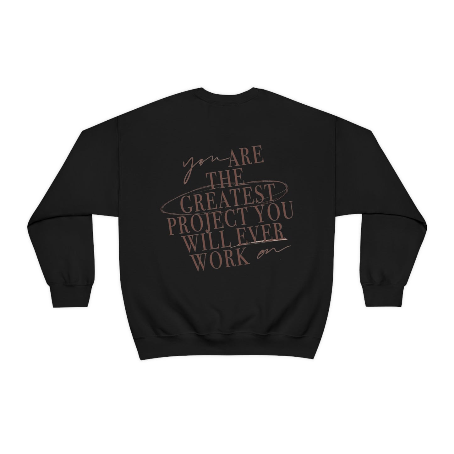 You Are The Greatest Project Sweatshirt