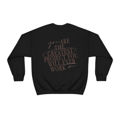 You Are The Greatest Project Sweatshirt