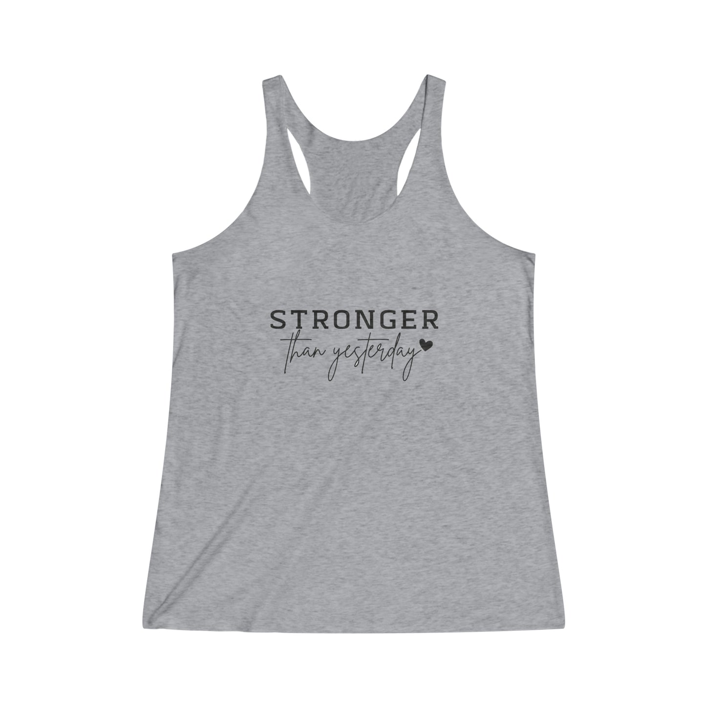 Stronger Than Yesterday Racerback Tank