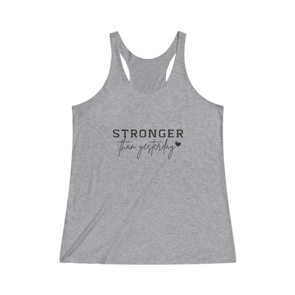 Stronger Than Yesterday Racerback Tank