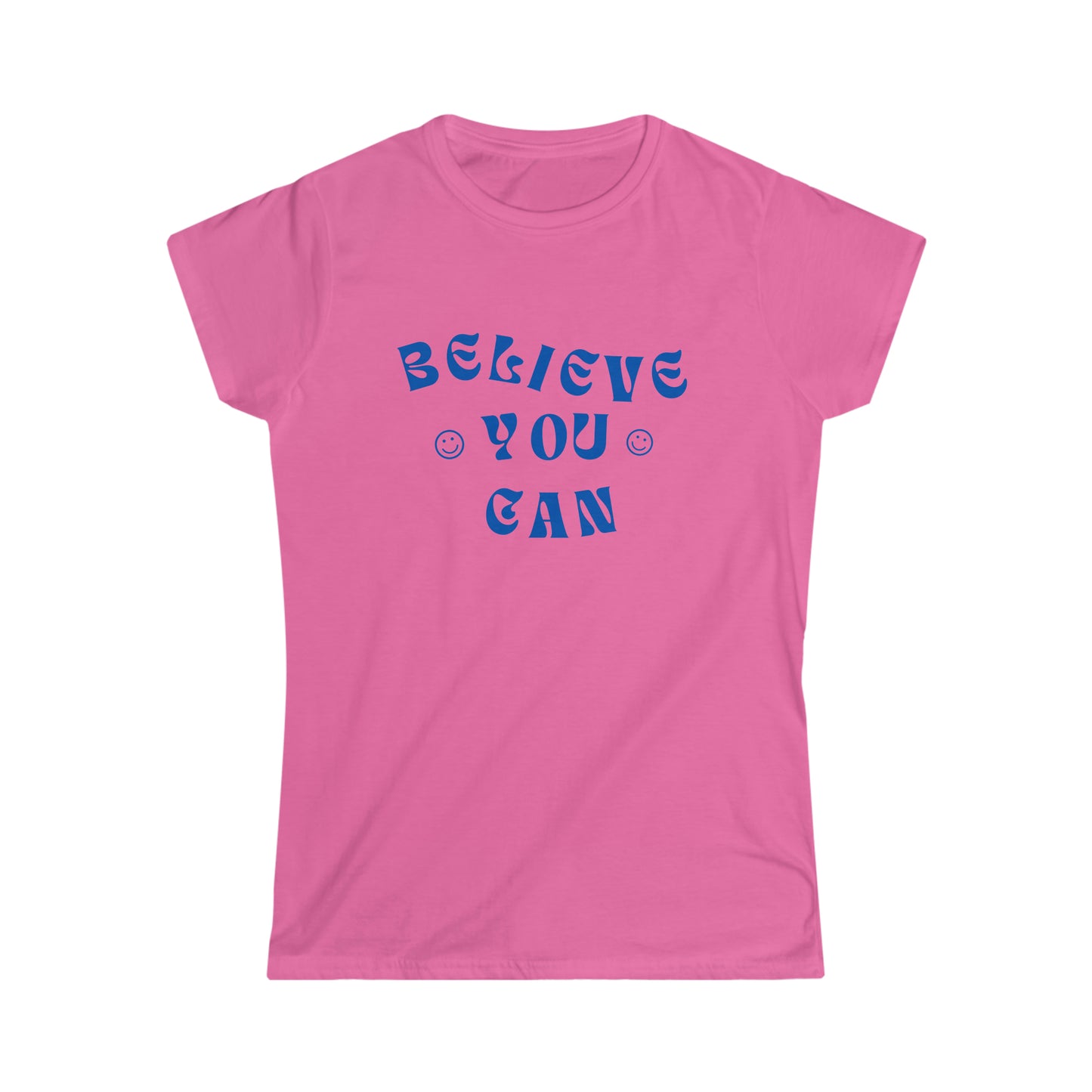 Believe You Can Softstyle Tee